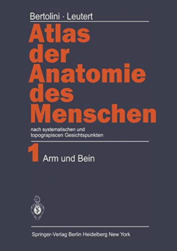 9783642669491: Atlas der Anatomie des Menschen: nach systematischen und topographischen Gesichtspunkten Band 1: Arm und Bein