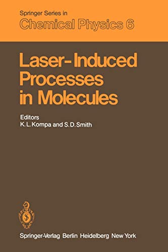9783642672569: Laser-Induced Processes in Molecules: Physics and Chemistry Proceedings of the European Physical Society, Divisional Conference at Heriotwatt University Edinburgh, Scotland, September 20 - 22 1978: 6