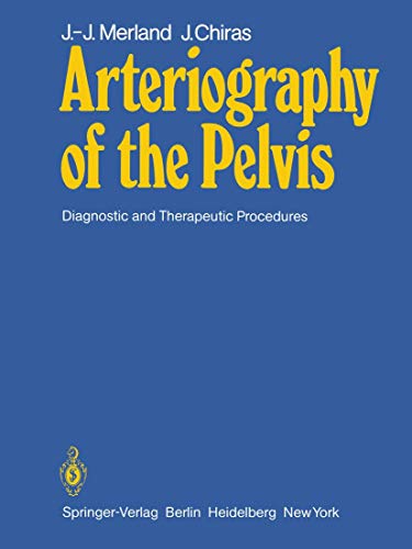 Beispielbild fr Arteriography of the Pelvis: Diagnostic and Therapeutic Procedures zum Verkauf von Revaluation Books