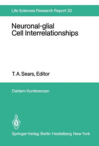 Stock image for Neuronal-Glial Cell Interrelationships: Report of the Dahlem Workshop on Neuronal-Glial Cell Interrelationships: Ontogeny, Maintenance, Injury, Repair (Dahlem Workshop Report / Life Sciences Research Report) for sale by Revaluation Books