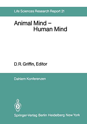 9783642684715: Animal Mind ― Human Mind: Report of the Dahlem Workshop on Animal Mind ― Human Mind, Berlin 1981, March 22–27: 21 (Dahlem Workshop Report, 21)