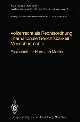 9783642686948: Volkerrecht ALS Rechtsordnung Internationale Gerichtsbarkeit Menschenrechte: Festschrift Fur Hermann Mosler: 81 (Beitrge zum auslndischen ffentlichen Recht und Vlkerrecht)