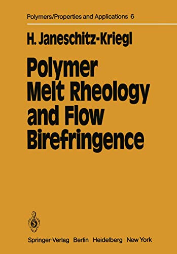 9783642688249: Polymer Melt Rheology and Flow Birefringence: 6 (Polymers - Properties and Applications)