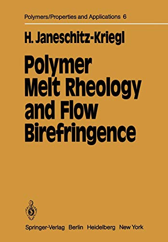 Stock image for Polymer Melt Rheology and Flow Birefringence (Polymers - Properties and Applications, 6) for sale by GF Books, Inc.