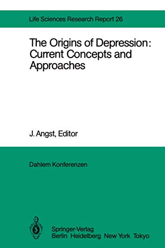 9783642691317: The Origins of Depression: Current Concepts and Approaches: Report of the Dahlem Workshop on The Origins of Depression: Current Concepts and ... – Nov. 5: 26 (Dahlem Workshop Report, 26)