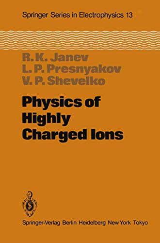 Stock image for Physics of Highly Charged Ions (Springer Series in Electronics and Photonics, 13) for sale by Lucky's Textbooks