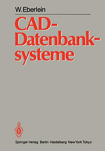 9783642696718: CAD-Datenbanksysteme: Architektur Technischer Datenbanken fr Integrierte Ingenieursysteme (German Edition)