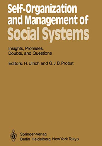 9783642697647: Self-Organization and Management of Social Systems: Insights, Promises, Doubts, and Questions: 26 (Springer Series in Synergetics)