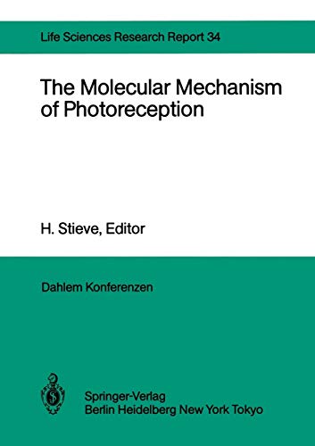 9783642704468: The Molecular Mechanism of Photoreception: Report of the Dahlem Workshop on the Molecular Mechanism of Photoreception Berlin 1984, November 25 30: 34