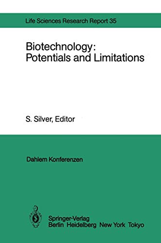 9783642705373: Biotechnology: Potentials and Limitations: Report of the Dahlem Workshop on Biotechnology: Potentials and Limitations Berlin 1985, March 24-29: 35 (Dahlem Workshop Report)