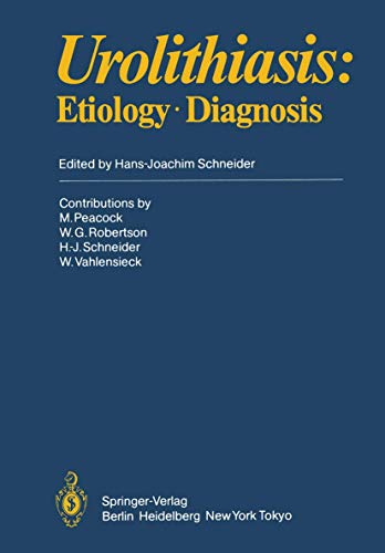 Urolithiasis: Etiology Diagnosis : (Handbook of Urology, Bd.17/1)