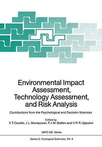 Beispielbild fr Environmental Impact Assessment, Technology Assessment, and Risk Analysis: Contributions from the Psychological and Decision Sciences (Nato ASI Subseries G:, 4) zum Verkauf von GF Books, Inc.