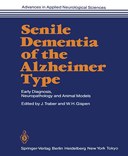 9783642706462: Senile Dementia of the Alzheimer Type: Early Diagnosis, Neuropathology and Animal Models: 2 (Advances in Applied Neurological Sciences)