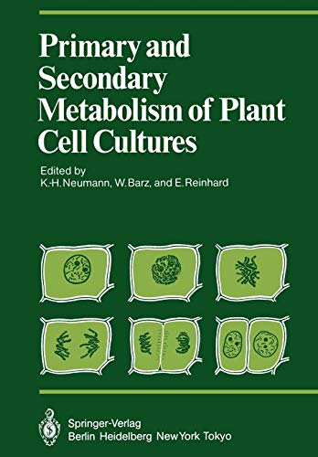 9783642707193: Primary and Secondary Metabolism of Plant Cell Cultures: Part 1: Papers from a Symposium held in Rauischholzhausen, Germany in 1981 (Proceedings in Life Sciences)