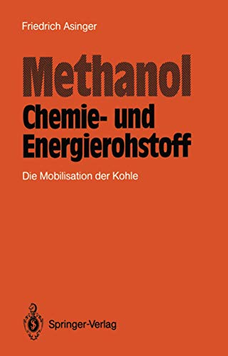 Stock image for Methanol ? Chemie- und Eneigierohstoff: Die Mobilisation der Kohle (German Edition) for sale by GF Books, Inc.