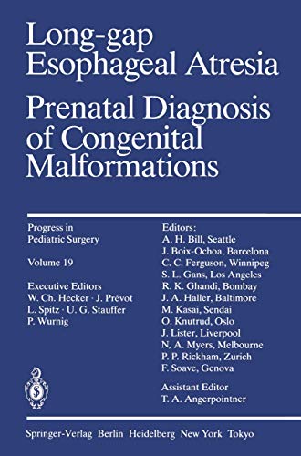 Stock image for Long-gap Esophageal Atresia: Prenatal Diagnosis of Congenital Malformations (Progress in Pediatric Surgery, 19) for sale by Lucky's Textbooks