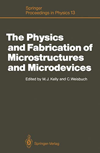 Imagen de archivo de The Physics and Fabrication of Microstructures and Microdevices: Proceedings of the Winter School Les Houches, France, March 25?April 5, 1986 (Springer Proceedings in Physics, 13) a la venta por Earl The Pearls