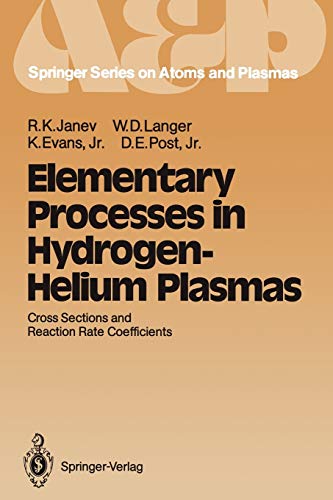 9783642719370: Elementary Processes in Hydrogen-Helium Plasmas: Cross Sections and Reaction Rate Coefficients: 4 (Springer Series on Atomic, Optical, and Plasma Physics)