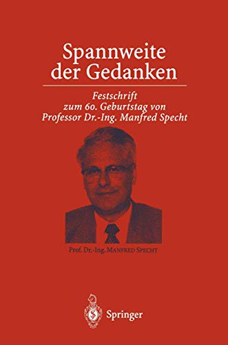 Beispielbild fr Spannweite der Gedanken : Festschrift zum 60. Geburtstag von Professor Dr.-Ing. Manfred Specht zum Verkauf von Ria Christie Collections