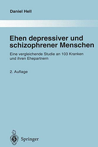 9783642719738: Ehen depressiver und schizophrener Menschen: Eine vergleichende Studie an 103 Kranken und ihren Ehepartnern: 33 (Monographien aus dem Gesamtgebiete der Psychiatrie, 33)