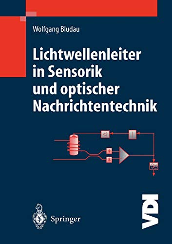 Stock image for Lichtwellenleiter in Sensorik und optischer Nachrichtentechnik for sale by Blackwell's