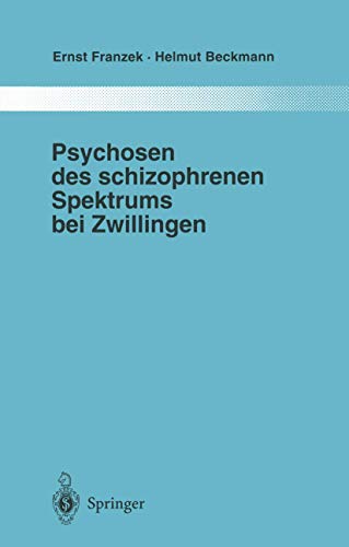 9783642722721: Psychosen des schizophrenen Spektrums bei Zwillingen: Ein Beitrag zur Frage von Umwelt und Anlage in der tiologie „endogener