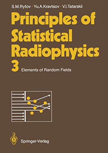 9783642726873: Principles of Statistical Radiophysics 3: Elements of Random Fields