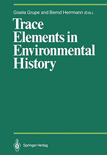 Stock image for Trace Elements in Environmental History: Proceedings of the Symposium held from June 24th to 26th, 1987, at Gttingen for sale by Revaluation Books
