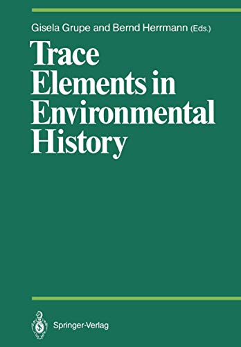 Trace Elements in Environmental History: Proceedings of the Symposium held from June 24th to 26th...