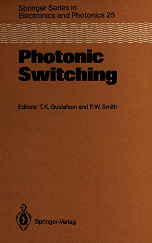 Stock image for Photonic Switching: Proceedings of the First Topical Meeting, Incline Village, Nevada, March 18 - 20 1987 (Springer Series in Electronics and Photonics) for sale by Revaluation Books