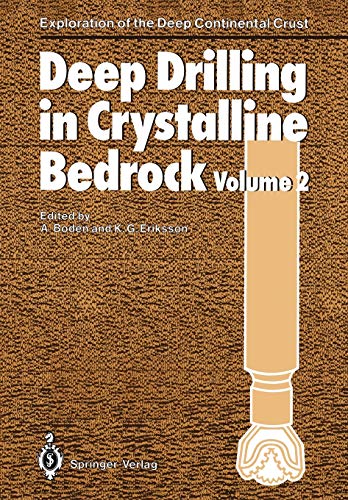 9783642734571: Deep Drilling in Crystalline Bedrock: Volume 2: Review of Deep Drilling Projects, Technology, Sciences and Prospects for the Future (Exploration of the Deep Continental Crust)