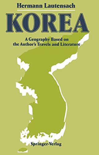 9783642735806: Korea: A Geography Based on the Author's Travels and Literature