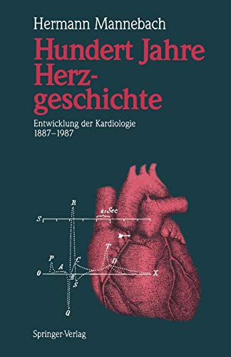 9783642737343: Hundert Jahre Herzgeschichte: Entwicklung Der Kardiologie 1887 1987
