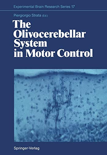 The Olivocerebellar System in Motor Control (Experimental Brain Research Series) - Piergiorgio Strata