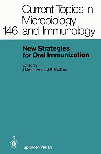 Beispielbild fr New Strategies for Oral Immunization: International Symposium at the University of Alabama at Birmingham and Molecular Engineering Associates, Inc. . Topics in Microbiology and Immunology, 146) zum Verkauf von Lucky's Textbooks