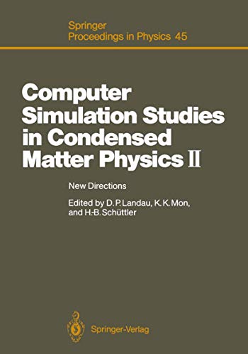9783642752360: Computer Simulation Studies in Condensed Matter Physics II: New Directions Proceedings of the Second Workshop, Athens, GA, USA, February 20–24, 1989: 45 (Springer Proceedings in Physics)