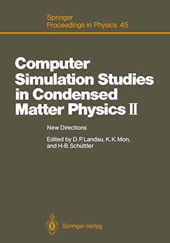 Computer Simulation Studies in Condensed Matter Physics II : New Directions Proceedings of the Second Workshop, Athens, GA, USA, February 20-24, 1989 - David P. Landau