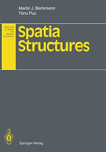 Spatial Structures (Advances in Spatial and Network Economics) (9783642752797) by Beckmann, Martin J.