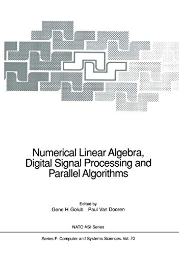 9783642755385: Numerical Linear Algebra, Digital Signal Processing and Parallel Algorithms: (closed)): 70 (NATO ASI Subseries F:)