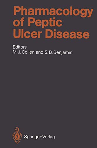 Pharmacology of Peptic Ulcer Disease - Collen, Martin J.|Benjamin, Stanley B.|Benjamin, S. B.|Börsch, G.|Caldwell, S. H.|Cattau, E. L.|Collen, M. J.|Doppman, J.|Fleischer, D. E.|Gardener, J. D.|Graham, D. Y.|Guglietta, A.|Hollander, D.|Howden, C. W.|Hunt, R. H.|Jensen, R. T.|Johnson, D. A.|Lew