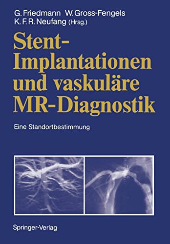 Imagen de archivo de Stent-Implantationen Und Vaskulare MR-Diagnostik: Eine Standortbestimmung a la venta por Revaluation Books