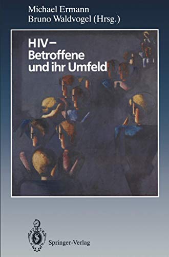 9783642770197: HIV - Betroffene und ihr Umfeld: Ergebnisse aus psychosozialer Forschung und Praxis