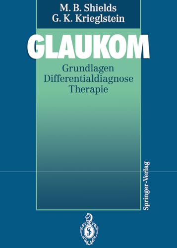 9783642770548: Glaukom: Grundlagen Differentialdiagnose Therapie