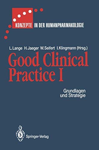 Stock image for Good Clinical Practice I: Grundlagen Und Strategie (Konzepte in Der Humanpharmakologie) for sale by Revaluation Books