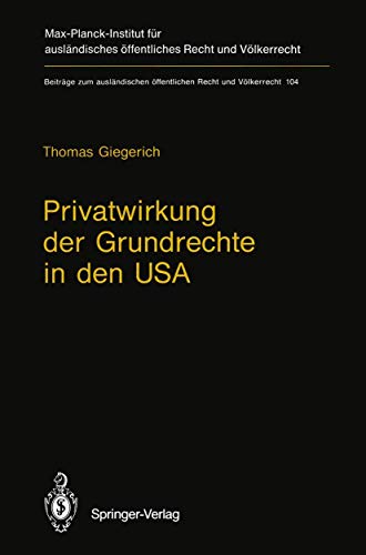 Stock image for Privatwirkung der Grundrechte in den USA : Die State Action Doctrine des U.S. Supreme Court und die Bürgerrechtsgesetzgebung des Bundes for sale by Ria Christie Collections