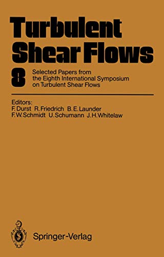 Turbulent Shear Flows 8 - Durst, Franz|Friedrich, Rainer|Launder, Brian E.