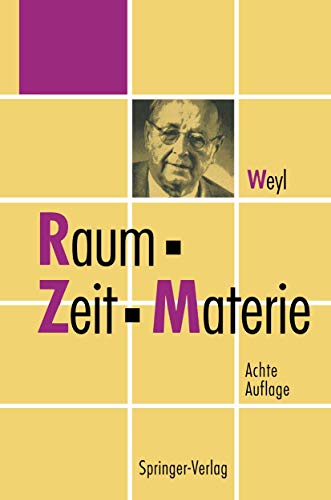 Raum, Zeit, Materie: Vorlesungen Ã¼ber allgemeine RelativitÃ¤tstheorie (German Edition) (9783642783661) by Weyl, Hermann