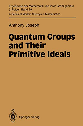 9783642784026: Quantum Groups and Their Primitive Ideals: 29 (Ergebnisse der Mathematik und ihrer Grenzgebiete. 3. Folge / A Series of Modern Surveys in Mathematics)