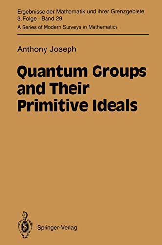 9783642784026: Quantum Groups and Their Primitive Ideals (Ergebnisse der Mathematik und ihrer Grenzgebiete. 3. Folge / A Series of Modern Surveys in Mathematics, 29)