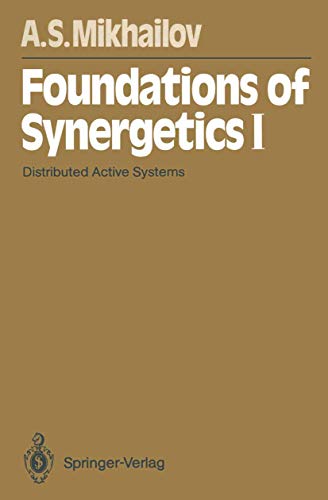 9783642785580: Foundations of Synergetics I: Distributed Active Systems: 51 (Springer Series in Synergetics, 51)
